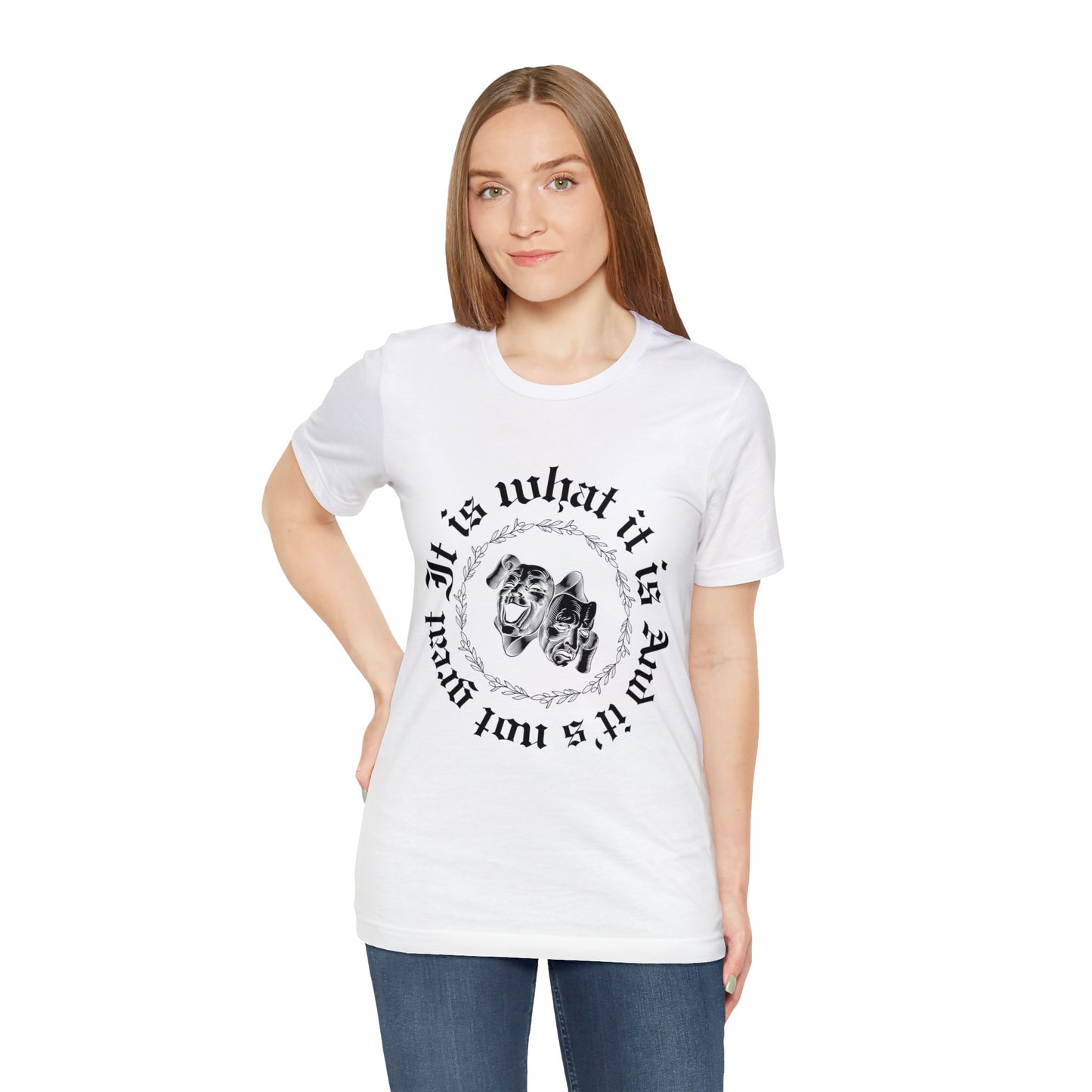 Unisex It Is What It Is Short Sleeve Tee