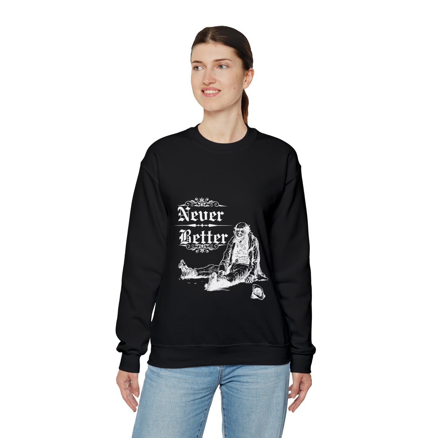 Never Better Crewneck Sweatshirt