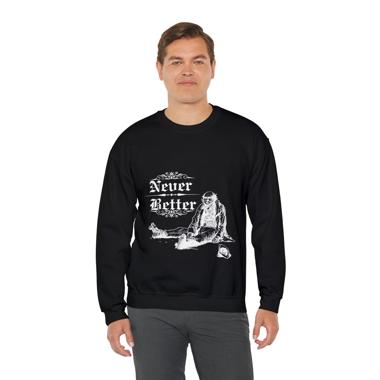 Never Better Crewneck Sweatshirt
