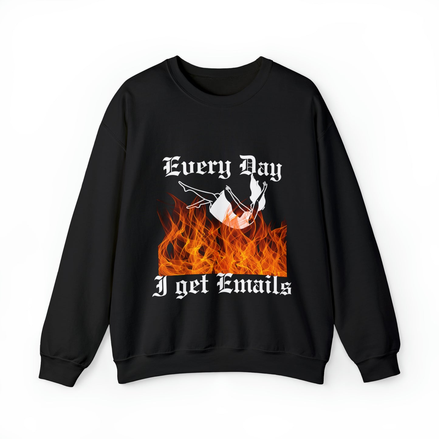 Every Day I Get Emails Crewneck Sweatshirt