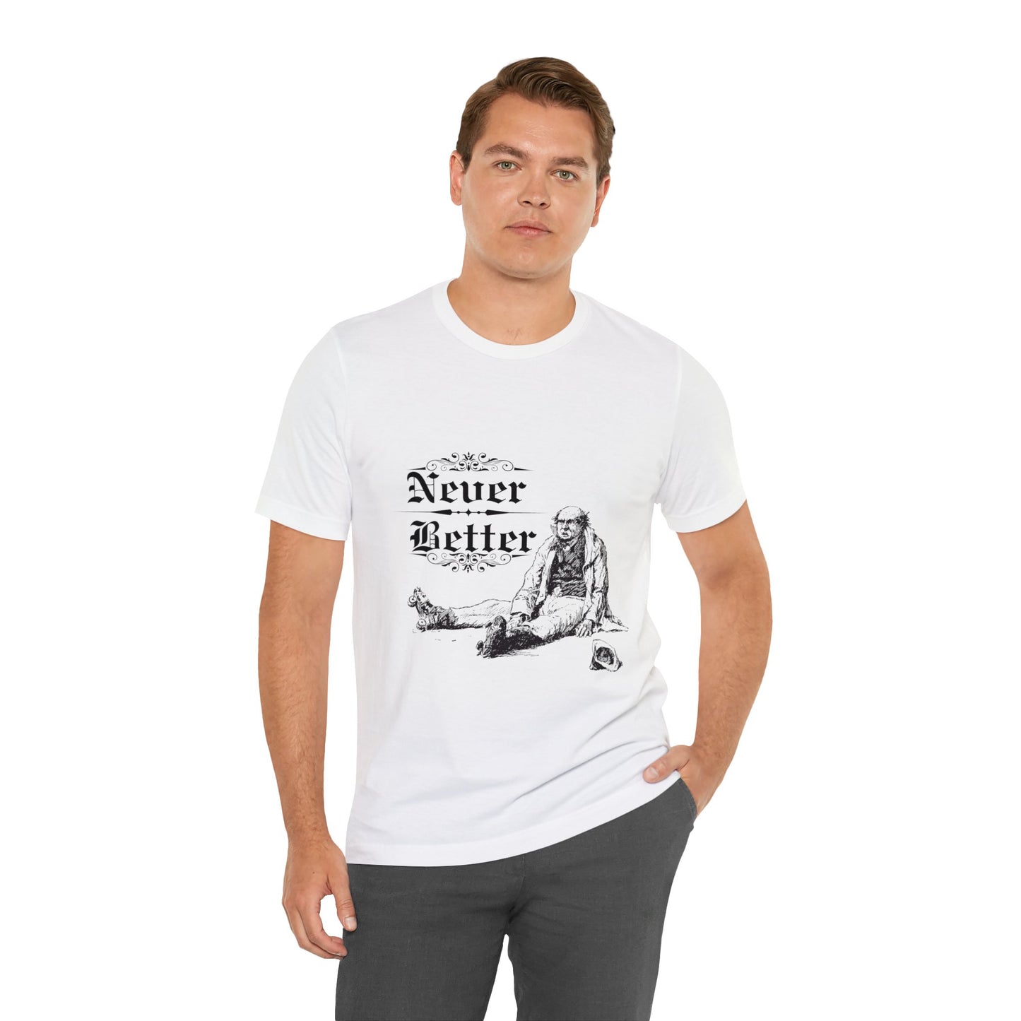 Unisex Never Better Short Sleeve Tee