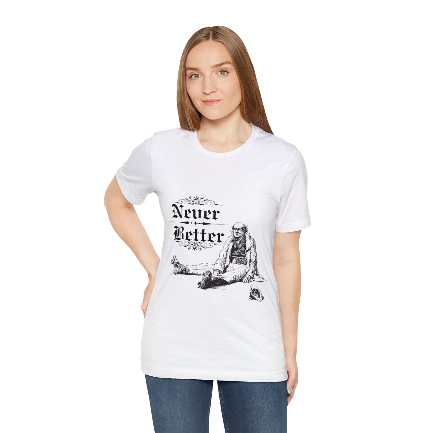 Unisex Never Better Short Sleeve Tee