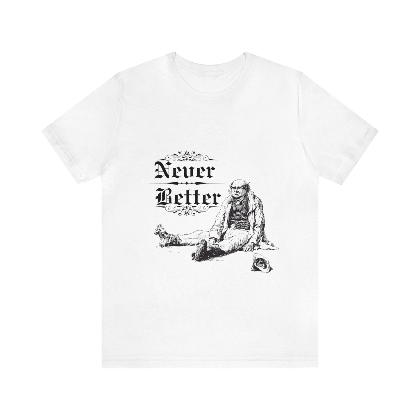 Unisex Never Better Short Sleeve Tee