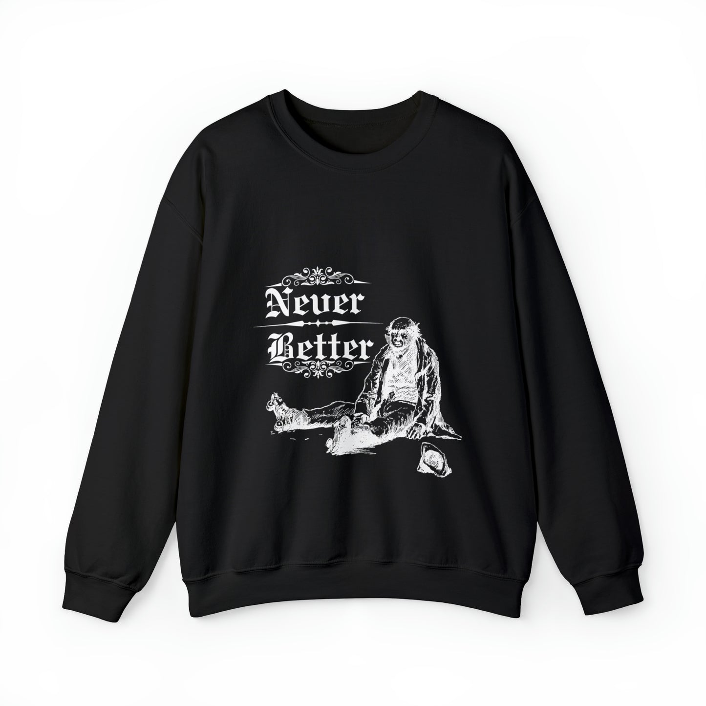 Never Better Crewneck Sweatshirt