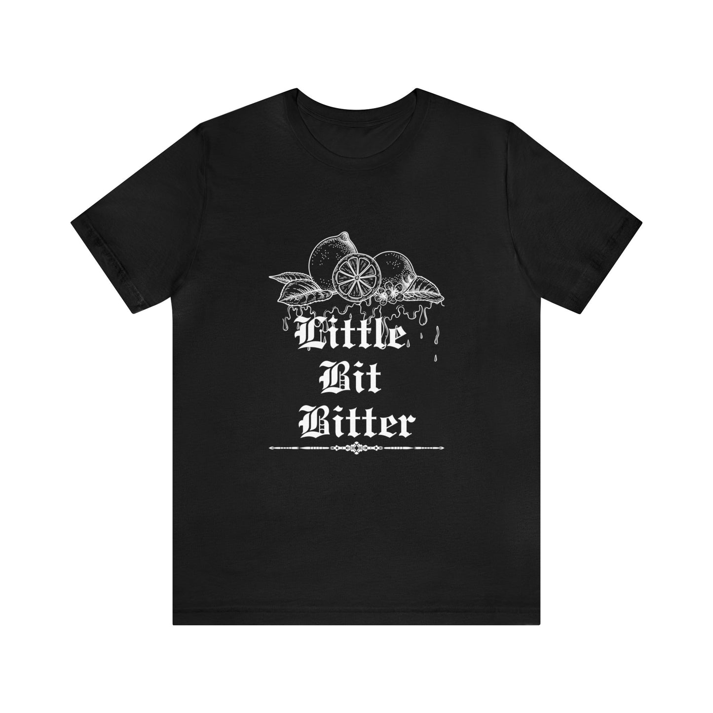 Unisex Little Bit Bitter Short Sleeve Tee