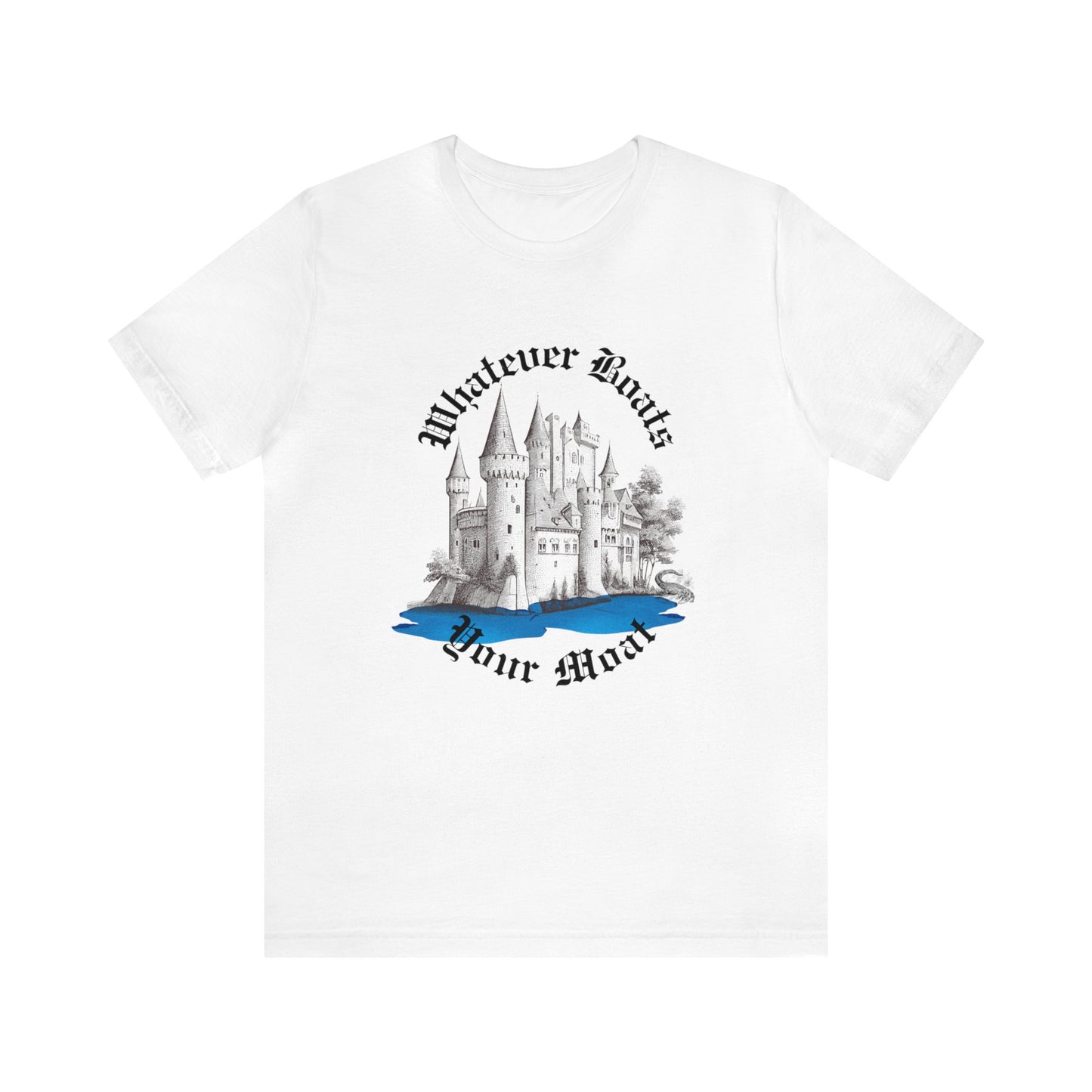 Unisex Whatever Boats Your Moat Short Sleeve Tee