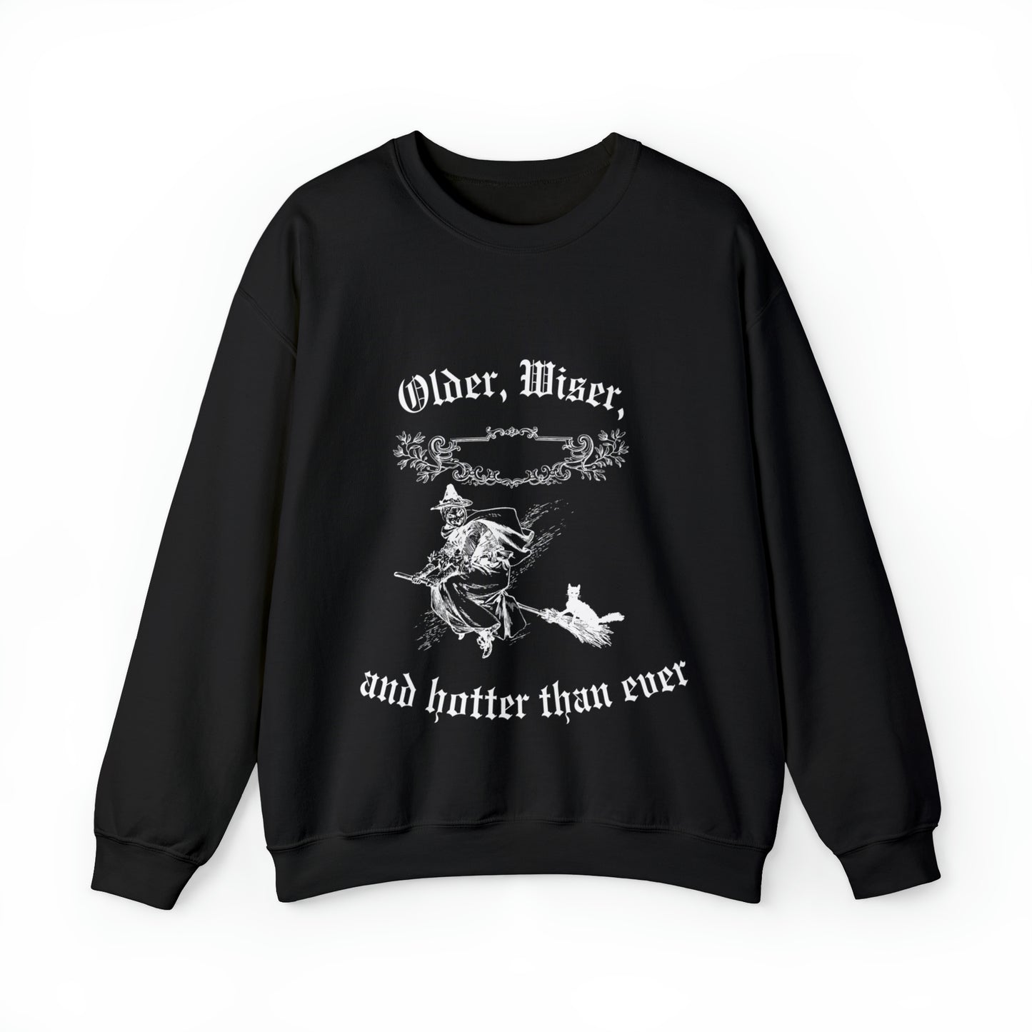 Unisex Older, Wiser, And Hotter Crewneck Sweatshirt