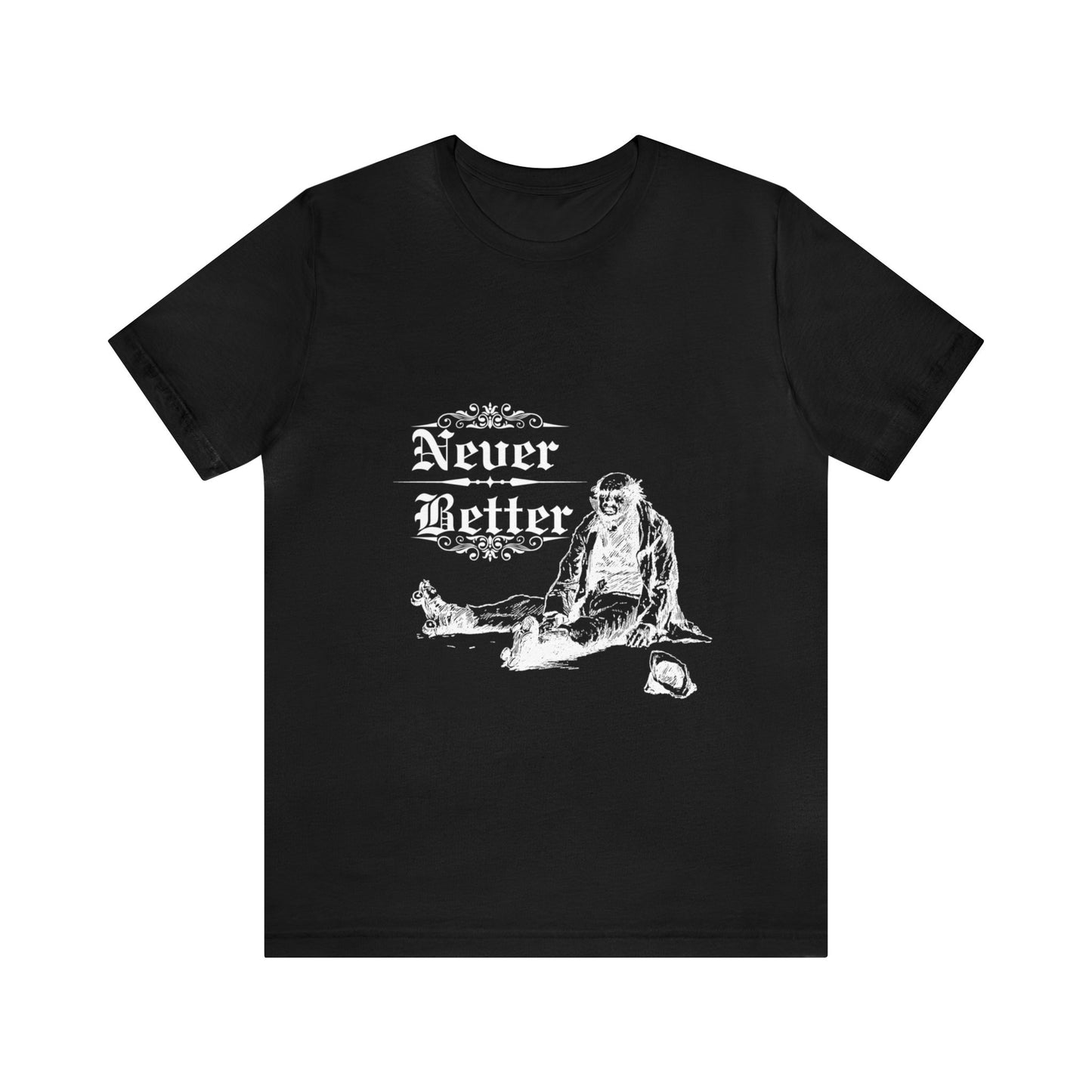 Unisex Never Better Short Sleeve Tee