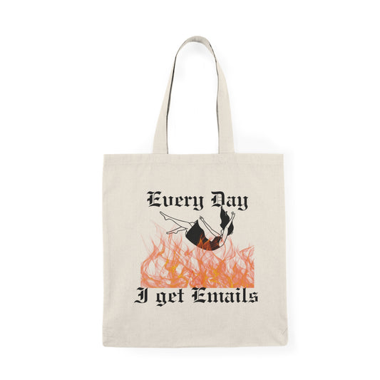 Every Day I Get Emails Tote Bag