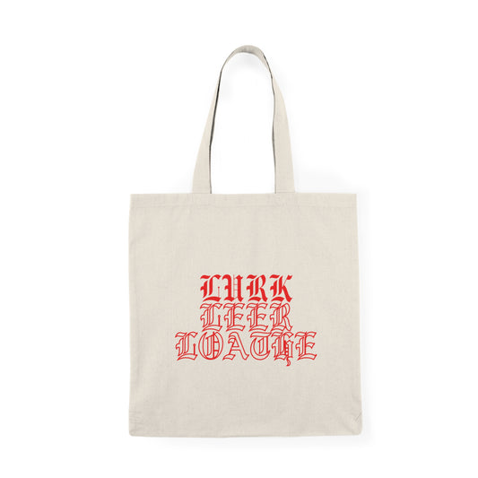 Lurk, Leer, Loathe Tote Bag