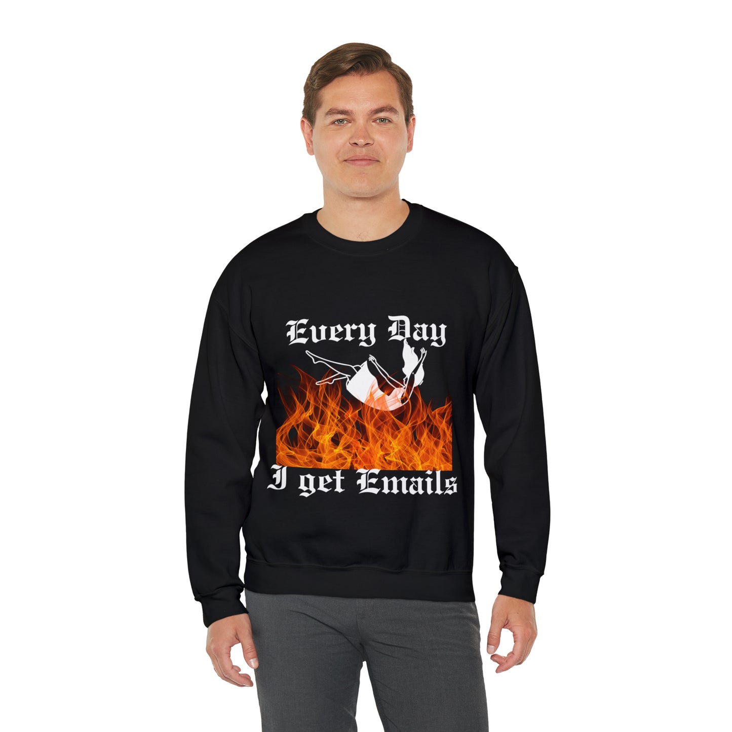 Every Day I Get Emails Crewneck Sweatshirt