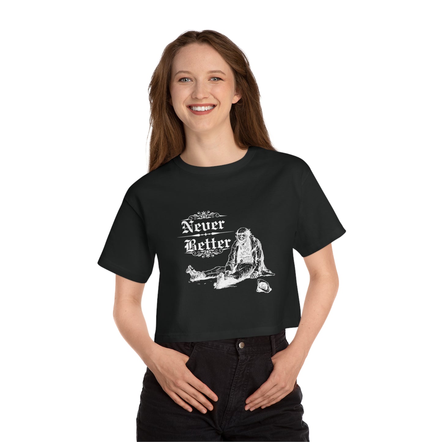 Never Better Cropped T-Shirt