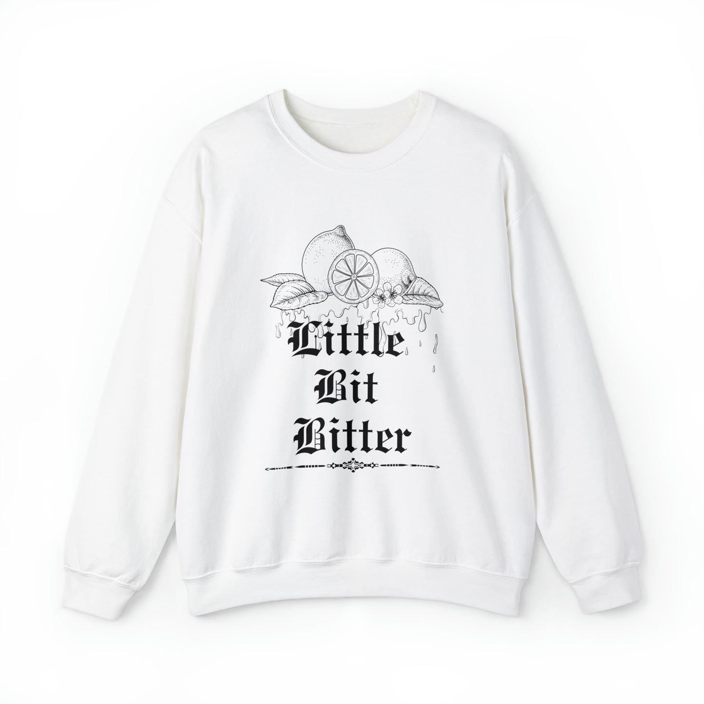 Little Bit Bitter Crewneck Sweatshirt