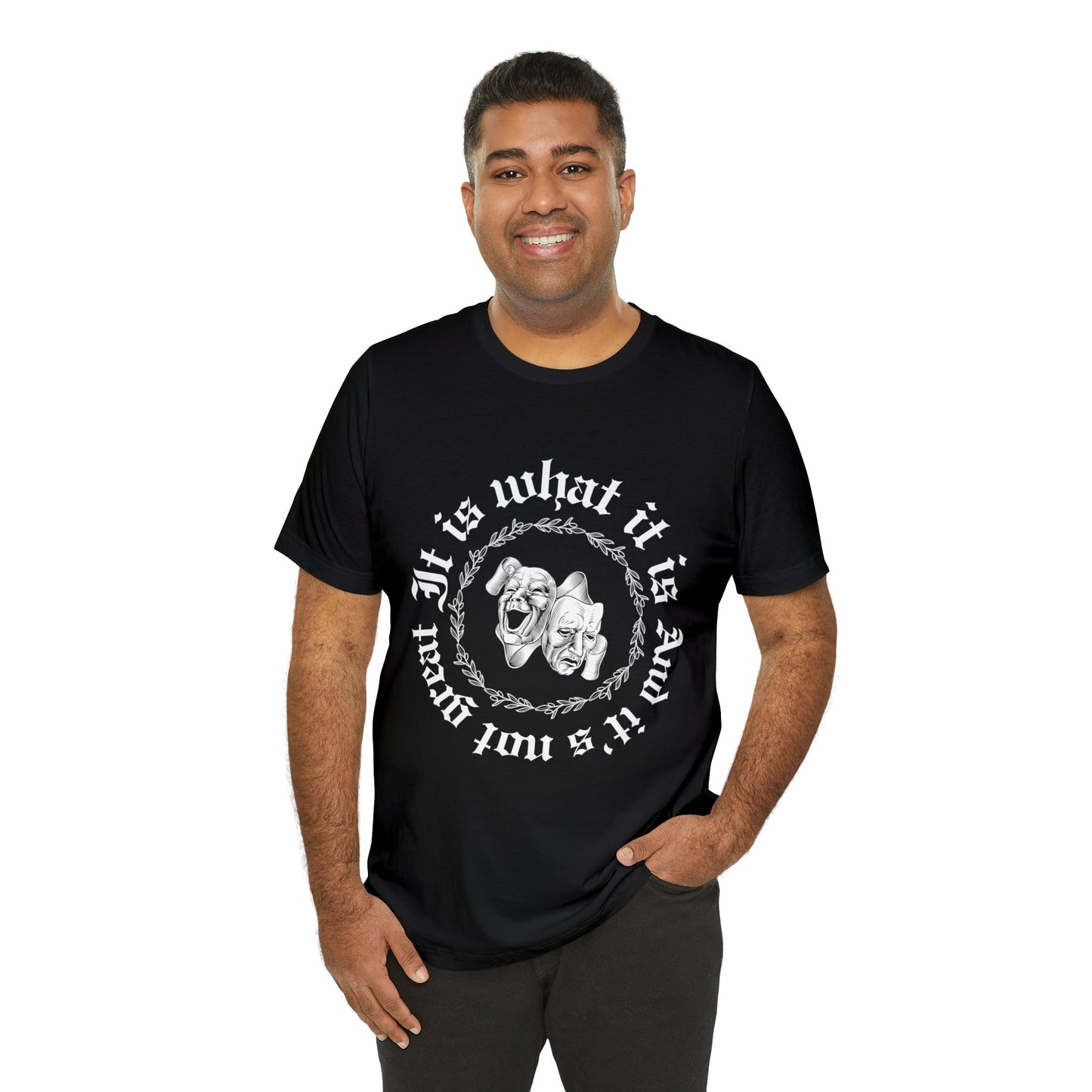 Unisex It Is What It Is Short Sleeve Tee