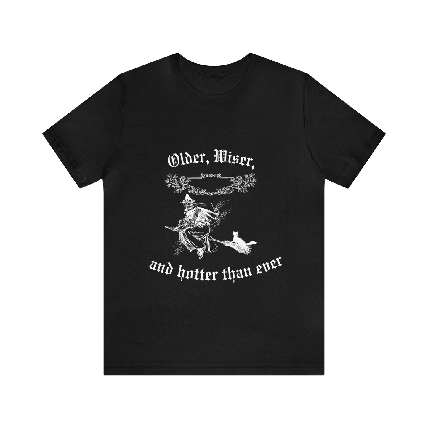 Unisex Older, Wiser, And Hotter Short Sleeve Tee