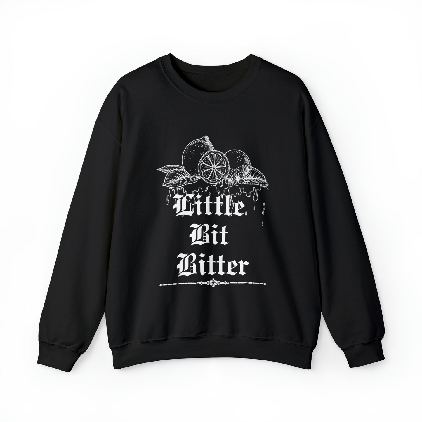 Little Bit Bitter Crewneck Sweatshirt