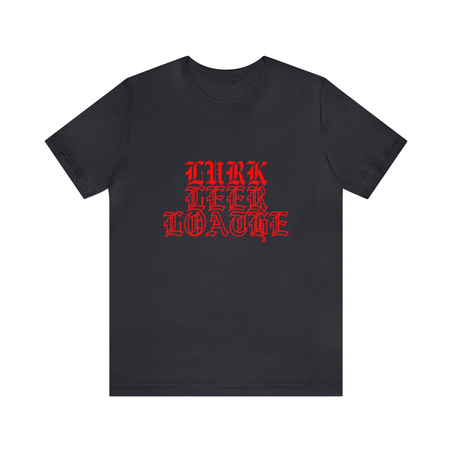 Unisex Jersey Lurk, Leer, Loathe Short Sleeve Tee