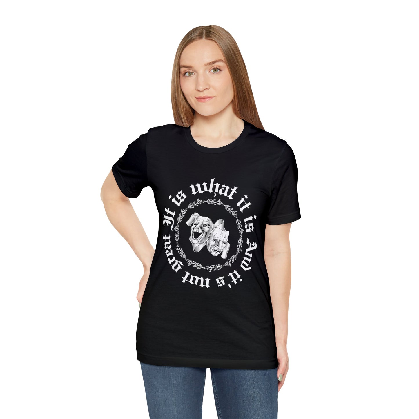 Unisex It Is What It Is Short Sleeve Tee