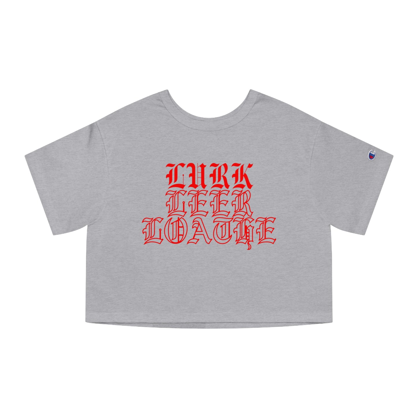 Lurk, Leer, Loathe Cropped T-Shirt