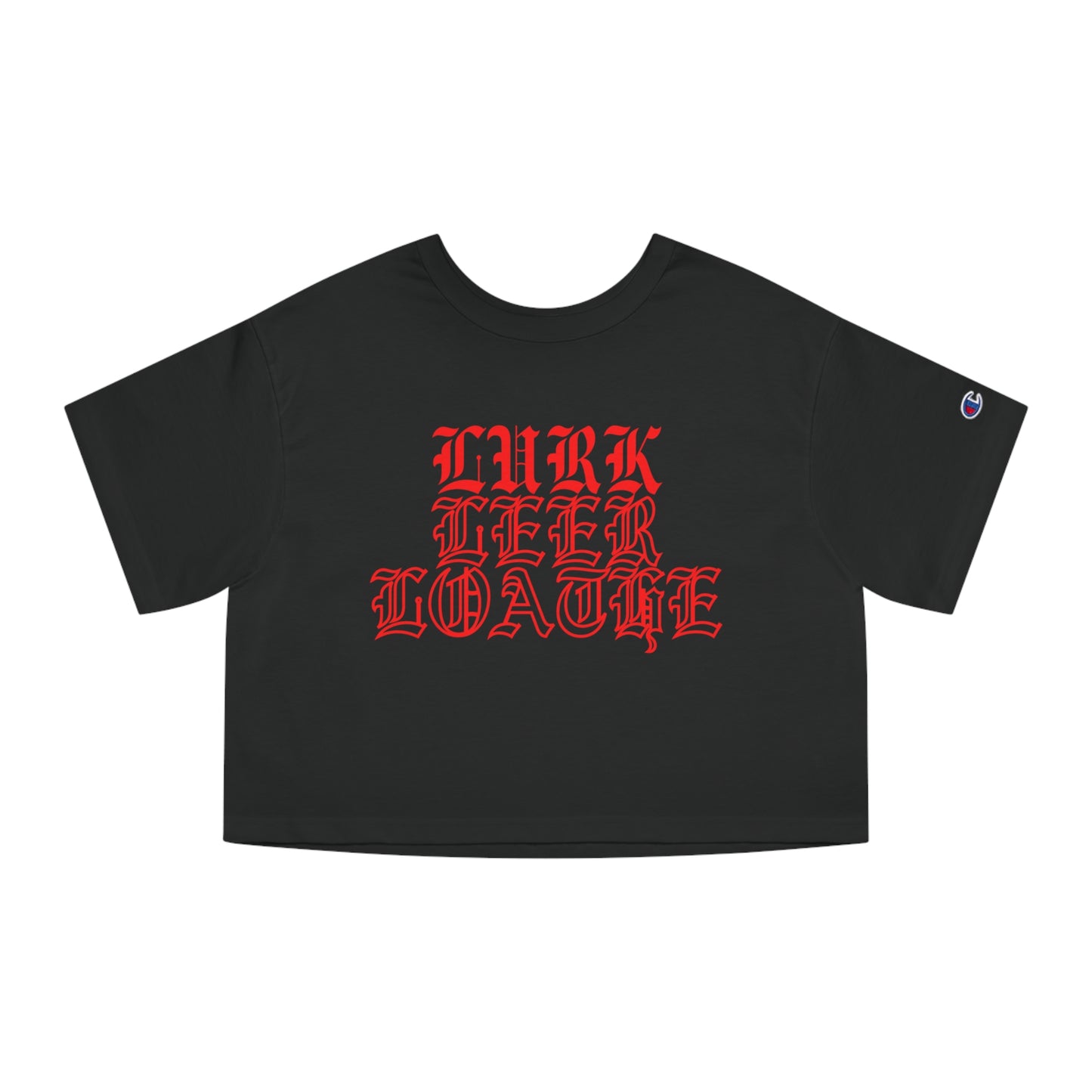 Lurk, Leer, Loathe Cropped T-Shirt