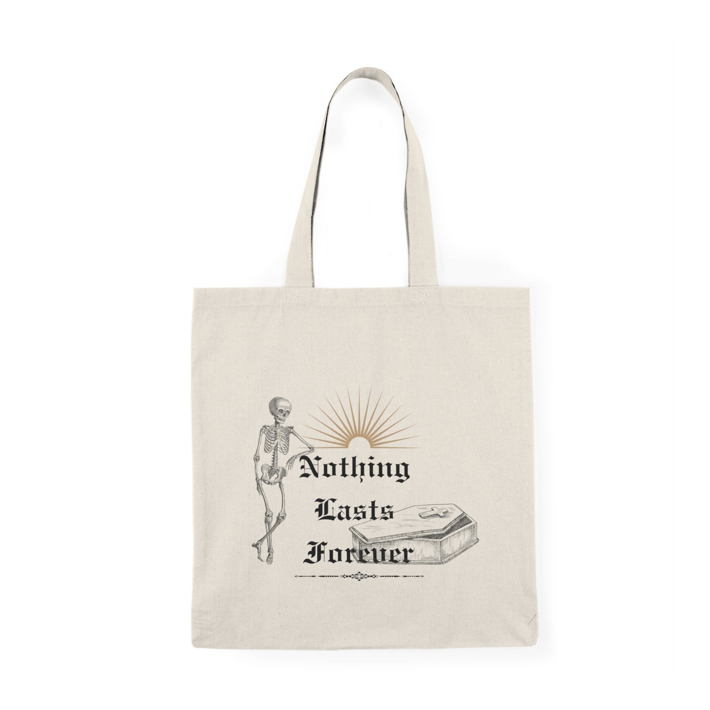 Nothing Lasts Forever Tote Bag