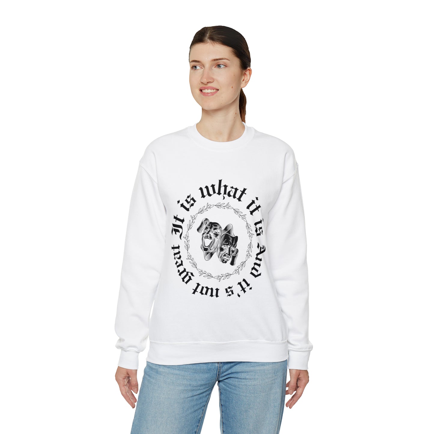 It Is What It Is Crewneck Sweatshirt