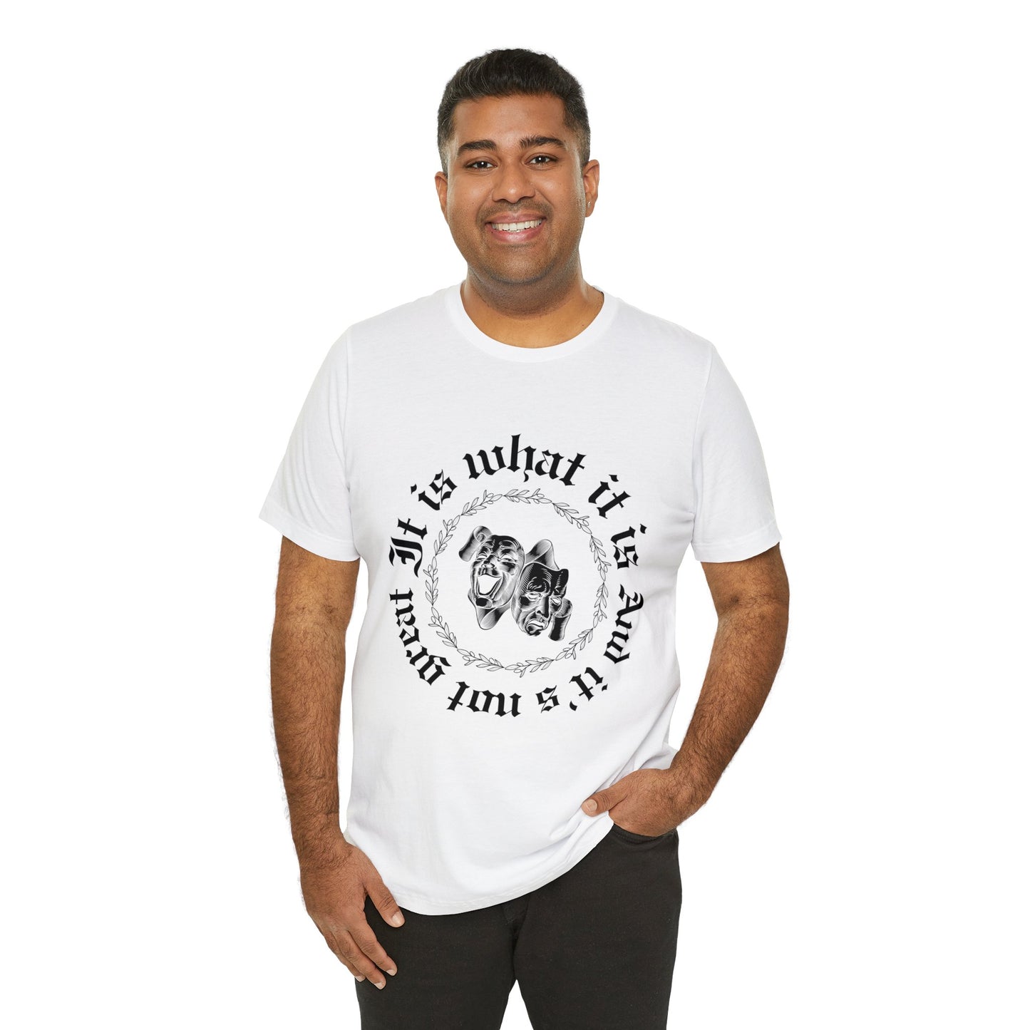 Unisex It Is What It Is Short Sleeve Tee