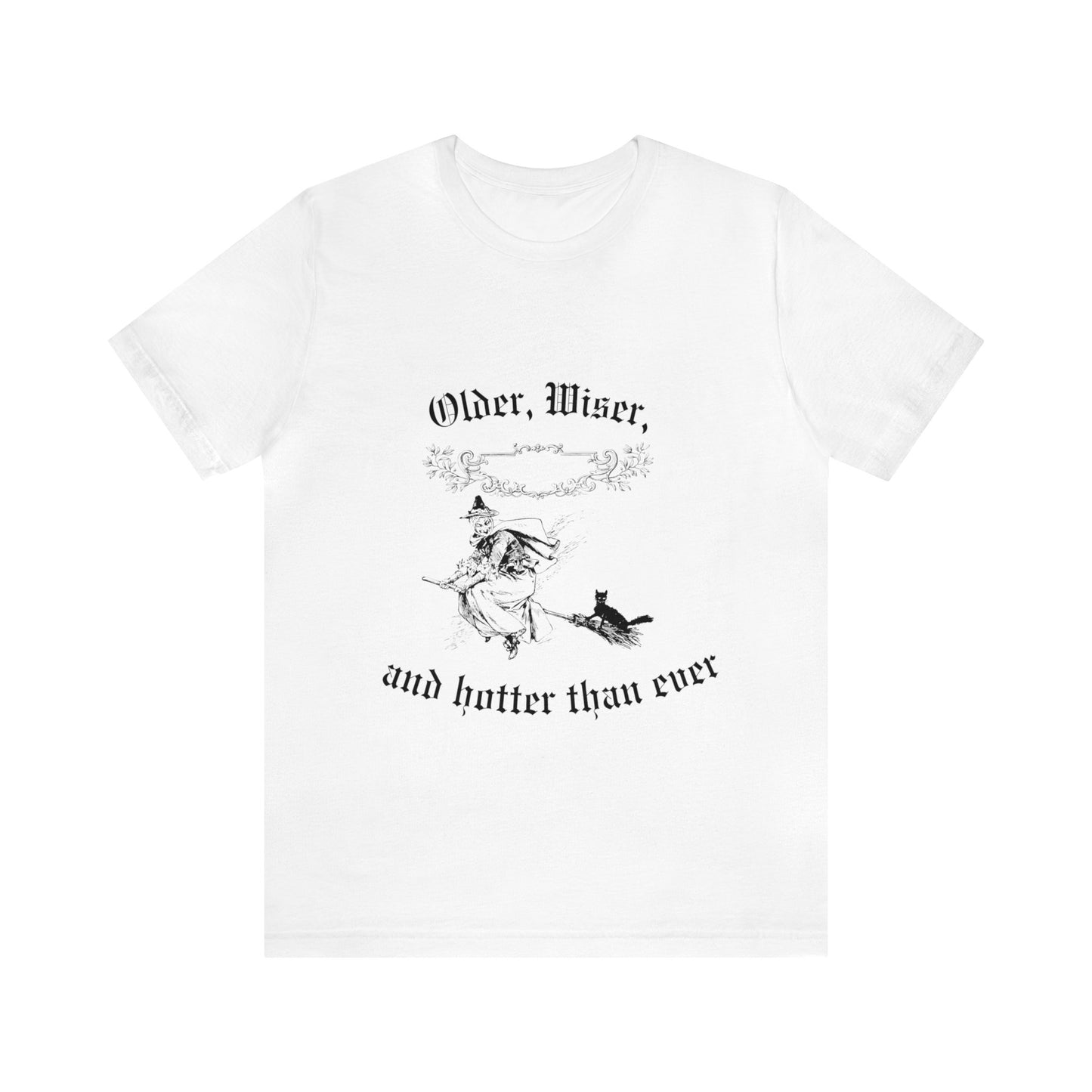 Unisex Older, Wiser, And Hotter Short Sleeve Tee